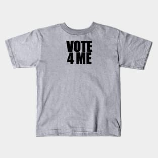 Vote 4 Me Kids T-Shirt